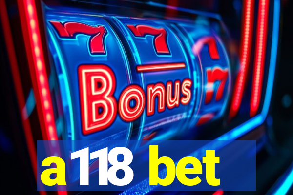 a118 bet